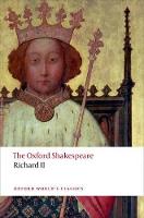 Richard II: The Oxford Shakespeare - Oxford World's Classics (Paperback)