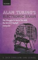 Alan Turing's Electronic Brain: The Struggle to Build the ACE, the World's Fastest Computer (Paperback)