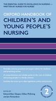 Oxford Handbook of Children's and Young People's Nursing - Oxford Handbooks in Nursing (Paperback)