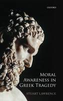 Moral Awareness in Greek Tragedy (Hardback)