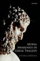 Moral Awareness in Greek Tragedy (Paperback)