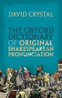 The Oxford Dictionary of Original Shakespearean Pronunciation (Hardback)