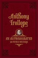 An Autobiography: and Other Writings - Oxford World's Classics (Hardback)