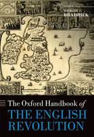 The Oxford Handbook of the English Revolution - Oxford Handbooks (Hardback)