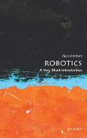 Robotics: A Very Short Introduction - Very Short Introductions (Paperback)