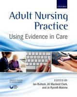 Adult Nursing Practice: Using evidence in care (Paperback)
