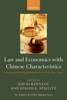Law and Economics with Chinese Characteristics: Institutions for Promoting Development in the Twenty-First Century - Initiative for Policy Dialogue (Paperback)