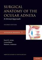 Surgical Anatomy of the Ocular Adnexa: A Clinical Approach - American Academy of Ophthalmology Monograph Series 9 (Hardback)
