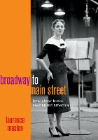 Broadway to Main Street: How Show Tunes Enchanted America (Hardback)