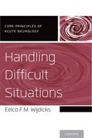 Handling Difficult Situations - Core Principles of Acute Neurology (Paperback)