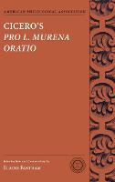 Cicero's Pro L. Murena Oratio - Society for Classical Studies Texts & Commentaries (Hardback)