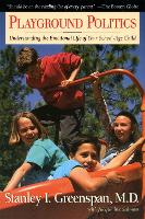 Playground Politics: Understanding The Emotional Life Of The School-age Child (Paperback)