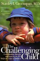 The Challenging Child: Understanding, Raising, and Enjoying the Five "Difficult" Types of Children (Paperback)