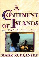 A Continent Of Islands: Searching For The Caribbean Destiny (Paperback)