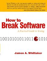 How to Break Software:  A Practical Guide to Testing (Multiple items, part(s) enclosed)