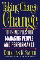 Taking Charge Of Change: Ten Principles For Managing People And Performance (Paperback)