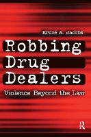 Robbing Drug Dealers: Violence beyond the Law - Modern Applications of Social Work Series (Paperback)