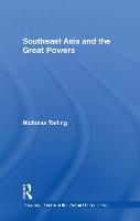 Southeast Asia and the Great Powers - Routledge Studies in the Modern History of Asia (Hardback)