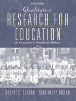 Qualitative Research for Education: An Introduction to Theories and Methods (Hardback)