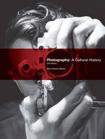 Photography: A Cultural History (Paperback)