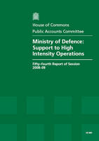 Ministry of Defence: Support to High Intensity Operations: Fifty-fourth Report of Session 2008-09 - HC Session 2008-09 (Paperback)