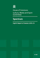 Spectrum: Eighth Report of Session 2010-12, Report, Together with Formal Minutes, Oral and Written Evidence - House of Commons Papers (Paperback)