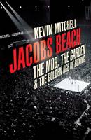Jacobs Beach: The Mob, the Garden, and the Golden Age of Boxing (Hardback)
