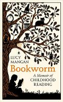 Bookworm: A Memoir of Childhood Reading (Hardback)