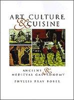 Art, Culture, and Cuisine: Ancient and Medieval Gastronomy (Hardback)