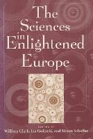 The Sciences in Enlightened Europe (Paperback)
