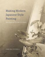 Making Modern Japanese-Style Painting: Kano Hogai and the Search for Images (Hardback)