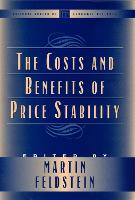 The Costs and Benefits of Price Stability - (NBER) National Bureau of Economic Research Conference Reports (Hardback)