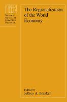 The Regionalization of the World Economy - NBER-Project Reports (Hardback)