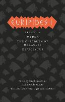 Euripides I: Alcestis, Medea, The Children of Heracles, Hippolytus - The Complete Greek Tragedies (Paperback)