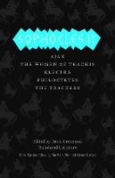 Sophocles II: Ajax, The Women of Trachis, Electra, Philoctetes, The Trackers - The Complete Greek Tragedies (Hardback)