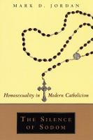 The Silence of Sodom: Homosexuality in Modern Catholicism - Emersion: Emergent Village resources for communities of faith (Hardback)