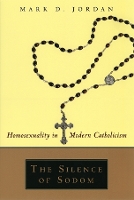 The Silence of Sodom: Homosexuality in Modern Catholicism (Paperback)