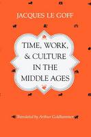 Time, Work, and Culture in the Middle Ages (Paperback)