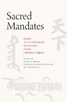 Sacred Mandates: Asian International Relations since Chinggis Khan - Silk Roads (Paperback)