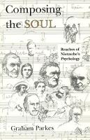 Composing the Soul: Reaches of Nietzsche's Psychology (Paperback)