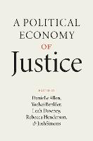 A Political Economy of Justice (Hardback)