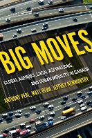 Big Moves: Global Agendas, Local Aspirations, and Urban Mobility in Canada - McGill-Queen's Studies in Urban Governance (Paperback)