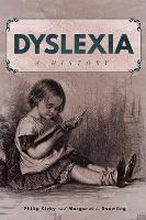 Dyslexia: A History (Hardback)