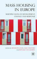 Mass Housing in Europe: Multiple Faces of Development, Change and Response (Hardback)