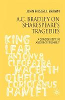 A.C. Bradley on Shakespeare's Tragedies: A Concise Edition and Reassessment (Paperback)