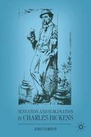 Sensation and Sublimation in Charles Dickens (Hardback)
