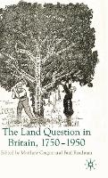 The Land Question in Britain, 1750-1950 (Hardback)