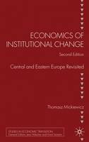 Economics of Institutional Change: Central and Eastern Europe Revisited - Studies in Economic Transition (Hardback)