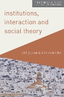 Institutions, Interaction and Social Theory - Themes in Social Theory (Paperback)