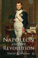 Napoleon and the Revolution (Hardback)